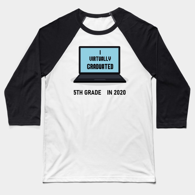 I virtually graduated 5th grade in 2020 Baseball T-Shirt by artbypond